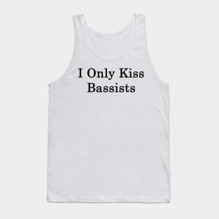 I Only Kiss Bassists Tank Top